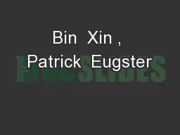Bin  Xin , Patrick  Eugster