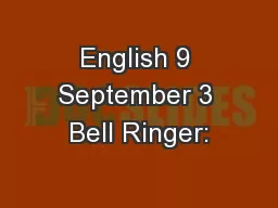 English 9 September 3 Bell Ringer: