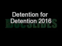 Detention for Detention 2016