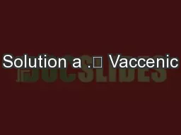 Solution a .	 Vaccenic
