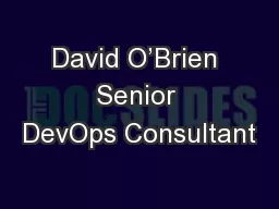 David O’Brien Senior DevOps Consultant