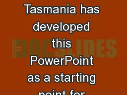 About this PowerPoint COTA Tasmania has developed this PowerPoint as a starting point