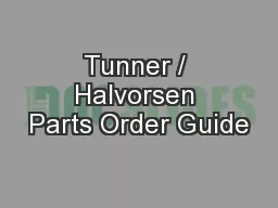Tunner / Halvorsen Parts Order Guide