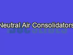Neutral Air Consolidators