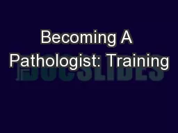 Becoming A Pathologist: Training