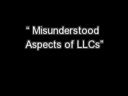 “ Misunderstood Aspects of LLCs”