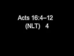 Acts 16:4–12  (NLT)   4