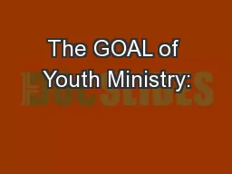 The GOAL of Youth Ministry: