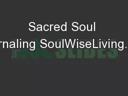 Sacred Soul Journaling SoulWiseLiving.com