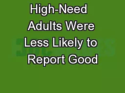 High-Need  Adults Were Less Likely to Report Good