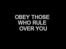 OBEY THOSE WHO RULE OVER YOU