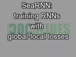 SeaRNN: training RNNs with global-local losses