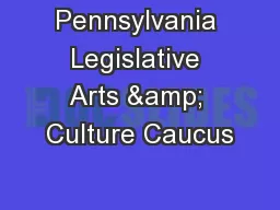 Pennsylvania Legislative Arts & Culture Caucus