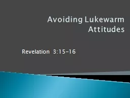 Avoiding Lukewarm Attitudes