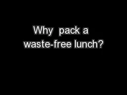 Why  pack a  waste-free lunch?