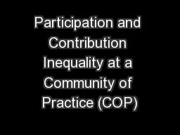 Participation and Contribution Inequality at a Community of Practice (COP)
