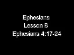 Ephesians Lesson 8 Ephesians 4:17-24