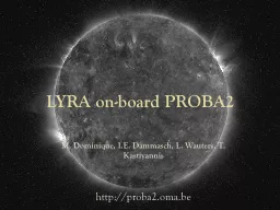 LYRA  on-board  PROBA2 M. Dominique, I.E.