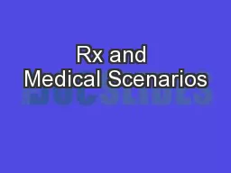 Rx and Medical Scenarios