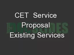 CET  Service Proposal Existing Services