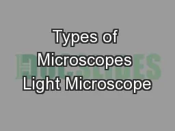Types of Microscopes Light Microscope