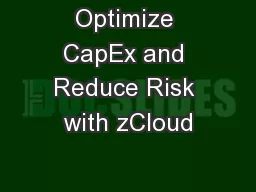 Optimize CapEx and Reduce Risk with zCloud
