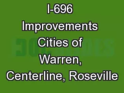 I-696 Improvements Cities of Warren, Centerline, Roseville