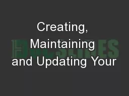 Creating, Maintaining and Updating Your