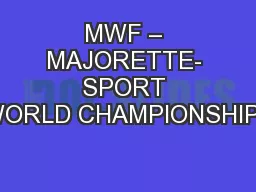 MWF – MAJORETTE- SPORT WORLD CHAMPIONSHIPS