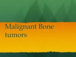 Malignant  Bone tumors Malignant vs. Benign Tumors