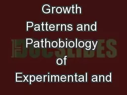 Growth Patterns and Pathobiology of Experimental and