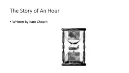 The Story of An Hour Written by Kate Chopin