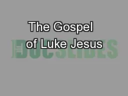 The Gospel  of Luke Jesus