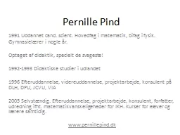 Pernille Pind 1991  Uddannet cand. scient. Hovedfag i matematik, bifag i fysik.