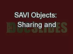 SAVI Objects: Sharing and