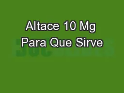 Altace 10 Mg Para Que Sirve
