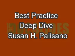 Best Practice Deep Dive Susan H. Palisano