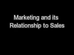 Marketing and its Relationship to Sales