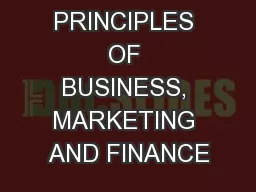 PRINCIPLES OF BUSINESS, MARKETING AND FINANCE