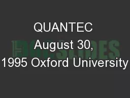 QUANTEC August 30, 1995 Oxford University