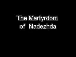 The Martyrdom of  Nadezhda