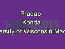 Pradap  Konda University of Wisconsin-Madison