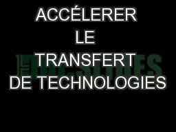 ACCÉLERER LE TRANSFERT DE TECHNOLOGIES
