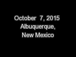 October  7, 2015  Albuquerque, New Mexico
