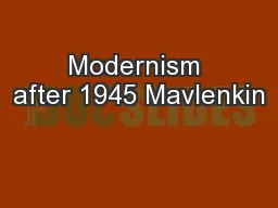 Modernism after 1945 Mavlenkin