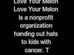 Love Your Melon Love Your Melon is a nonprofit organization handing out hats to kids with