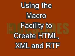 Using the Macro Facility to Create HTML, XML and RTF