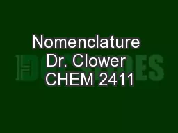Nomenclature Dr. Clower CHEM 2411