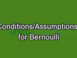 Conditions/Assumptions for Bernoulli