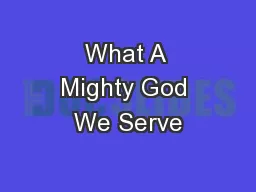What A Mighty God We Serve
